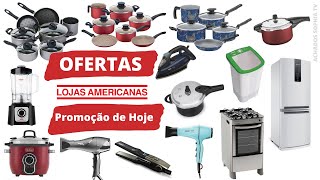 LOJAS AMERICANAS PREÇOS DE HOJE OFERTAS DO DIA Promoção de hoje 2020 ACHADOS CASA NAS AMERICANAS
