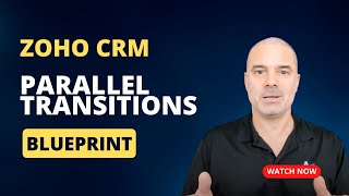 Parallel Transitions - Zoho CRM Enhancements to Blueprint