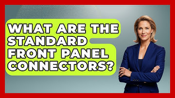 What Are The Standard Front Panel Connectors? - Your Computer Companion
