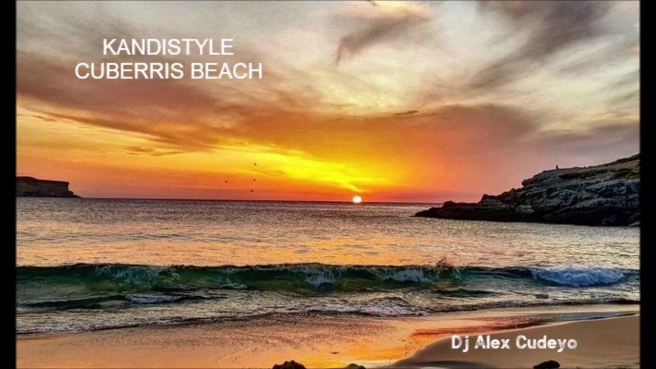 KANDISTYLE CUBERRIS BEACH by DJ ALEX CUDEYO