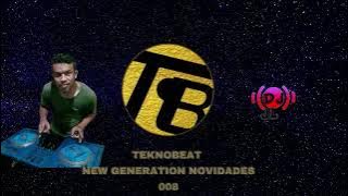 SET TEKNOBEAT NEW GENERATION- NOVIDADES 008 DJ JL