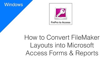 How to Convert FileMaker Layouts into Microsoft Access Forms & Reports