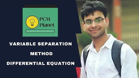 Variable Separation method Explained with example - Physics Gyan