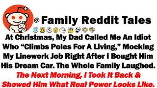 At Christmas, My Dad Called Me An Idiot Who “Climbs Poles For A Living” Mocking My Linework Job Righ