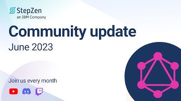 StepZen Community Update - June 2023