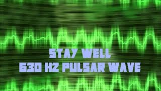Stay Well 630Hz Pulsar Wave