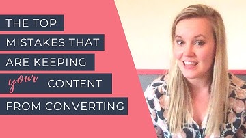 The Top Mistakes that are Keeping Your Content from Converting