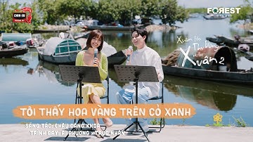 XHTDRLX2 | Tôi Thấy Hoa Vàng Trên Cỏ Xanh - Ái Phương x Trúc Nhân lần đầu kết hợp cùng nhau