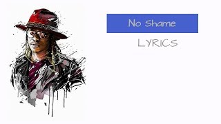 Future \& PARTYNEXTDOOR - No Shame (Lyric Video)