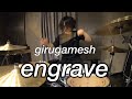 girugamesh - engrave - (Drum Cover)