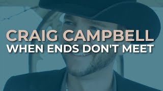 Watch Craig Campbell When Ends Dont Meet video