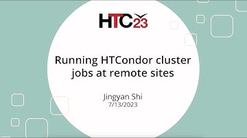 HTC23 Running HTCondor cluster jobs at remote sites