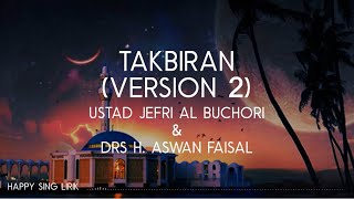 Ust. Jefri Al Buchori \u0026 Drs H.Aswan Faisal - Takbiran (Version 2)