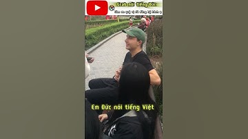 Em người Đức nói tiếng Việt #shorts