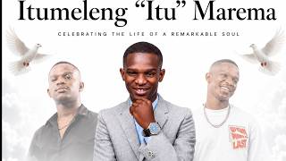 Memorial Service of  Itumeleng "Itu" Marema