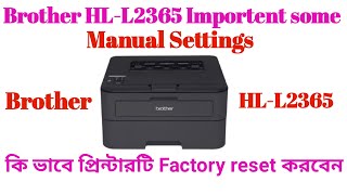 Brother HL-L2365WD Important Some Manual Settings Review Step By Step