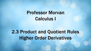 Calculus I - 2.3 Product & Quotient Rules, Higher-Order Derivatives