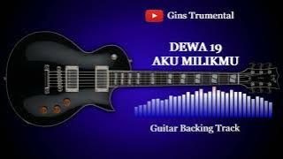 Download lagu Guitar Backing Track | Dewa 19 - Aku Milikmu