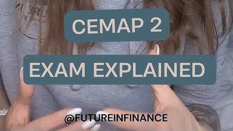The CEMAP 2 Exam Explained