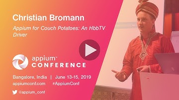 Appium For Couch Potatoes - An HbbTV Driver by Christian Bromann #AppiumConf2019