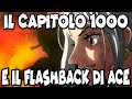 IL CAPITOLO 1000 E IL FLASHBACK DI ACE || ONE PIECE REPODCAST CAPITOLO 998