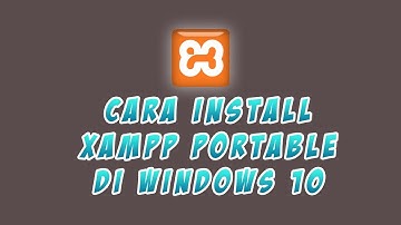 Cara Install XAMPP Portable Di Windows 10