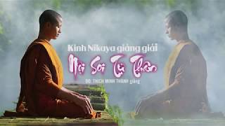Kinh NIKAYA Giảng Giải -  Nội Soi Tự Thân - ĐĐ.Thích Minh Thành