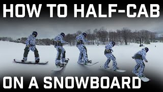 How To Easily Learn Half Cabs On A Snowboard