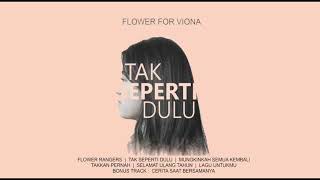 Flower For Viona - Tak Seperti Dulu