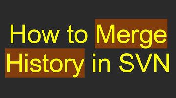 How to Merge History in SVN