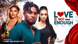 LOVE IS NOT ENOUGH - MAURICE SAM, GENEVIEVE EDWIN UKATU SARIAN MARTIN - 2023 LATEST NIGERIAN MOVIES