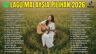 LAGU MALAYSIA PILIHAN 2026 🔥 Hits Terbaik & Viral Sepanjang Masa