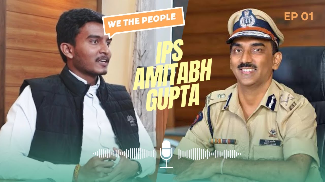 IPS Amitabh Gupta | Addl. DGP & IG Prisons Maharashtra | We the People | Episode 01 | Pune |
