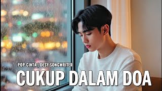 CUKUP DALAM DOA - Lagu Galau Viral 2026 | Pop Cinta | Official lyrics video 