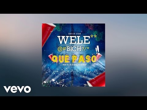 Guelo Star - WELE BICH QUE PASO (AUDIO)