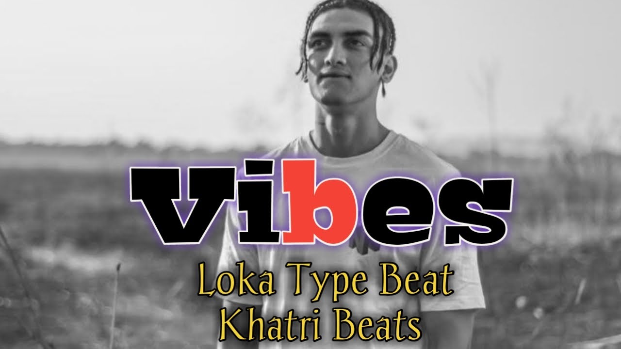 Loka Type Beat "Vibes" 2020 | Rap Trap Instrumental | Khatri Beats |