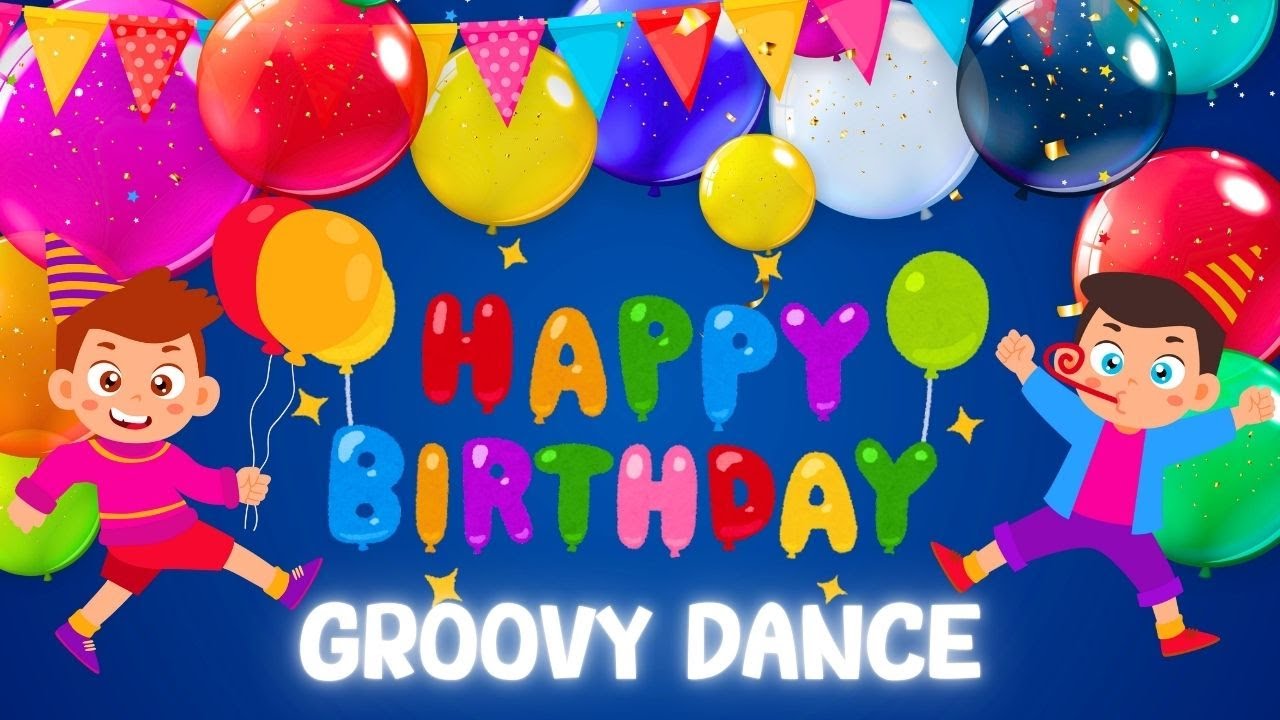 Happy Birthday Groovy Dance 🎂 | Happy Birthday Song For Kids | Tune ...