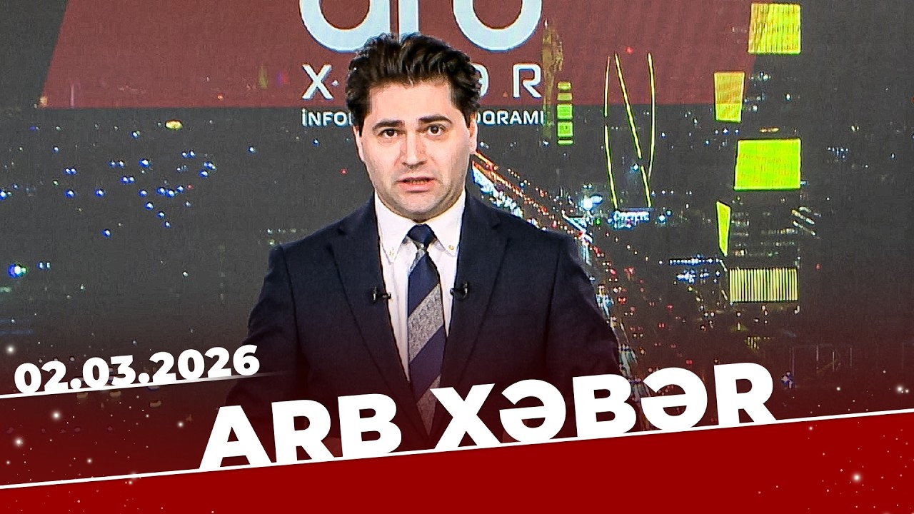 ARB Xəbər - Tam Bölüm - 02.03.2026