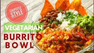 Best Vegetarian Burrito Bowl Recipe/ Chipotle Burrito Bowl at home// DIY Burrito Bowl Chipotle Style