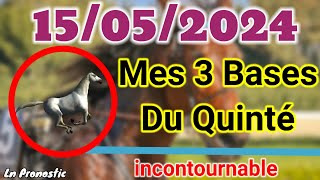 Pronostics PMU Mes 3 bases incontournable MERCREDI 15 MAI 2024 VINCENNES