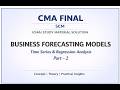 CMA Final SCM | Business Forecasting - Illustration 2 & 4 ICMAI Study Mat Solution🔥
