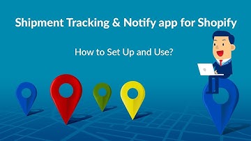 Shopify Shipment Tracking & Notify App - How To Set Up and Use?