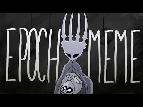 EPOCH meme | Hollow Knight AMV