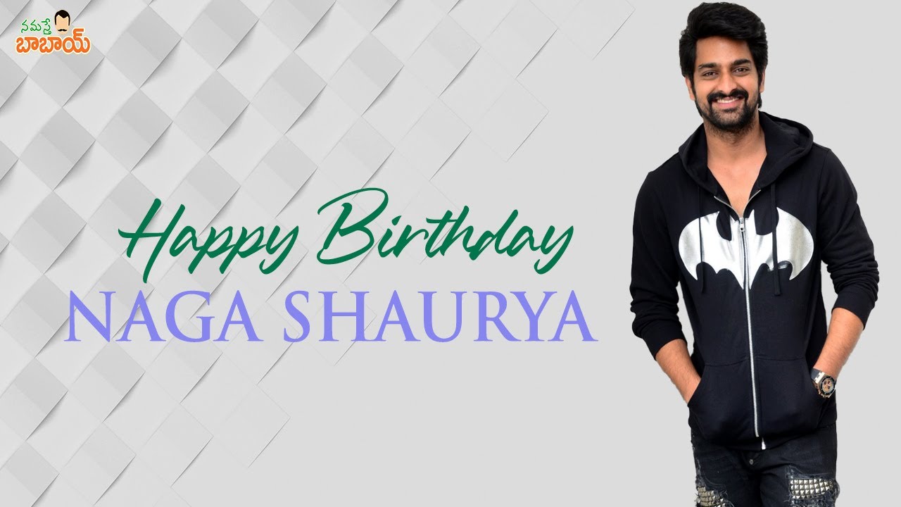 Upcoming movies of Naga Shaurya | Happy Birthday | Namaste Babai