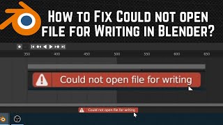 How to Fix Could not open file for Writing in Blender?