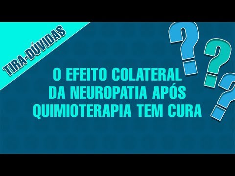 Vídeo: Neuropatia Após Quimioterapia