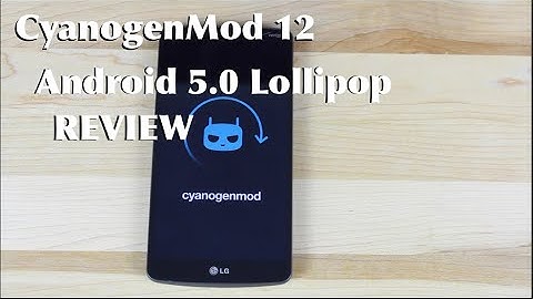 CyanogenMod 12 CM12 Android 5.0 Lollipop Review LG G3