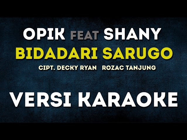 Bidadari Sarugo Karaoke - Opik feat Shany - Mamenk Pro class=