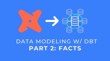 Creating a Data Model w/ dbt: Facts (Part 2/3)