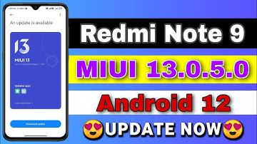 Redmi Note 9 New Update MIUI 13.0.5.0 Android 12 Update | Bugs Fixed Update | New Stable Update